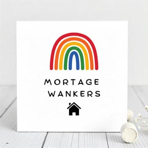 Funny New Home Card-hypotheek Wankers Rainbow Card-onbeleefde housewarming kaart-gedurfde en brutale huiseigenaar cadeau