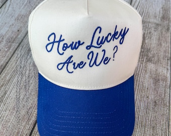 How Lucky Are We Embroidered Hat – Country Music Lyric Cap