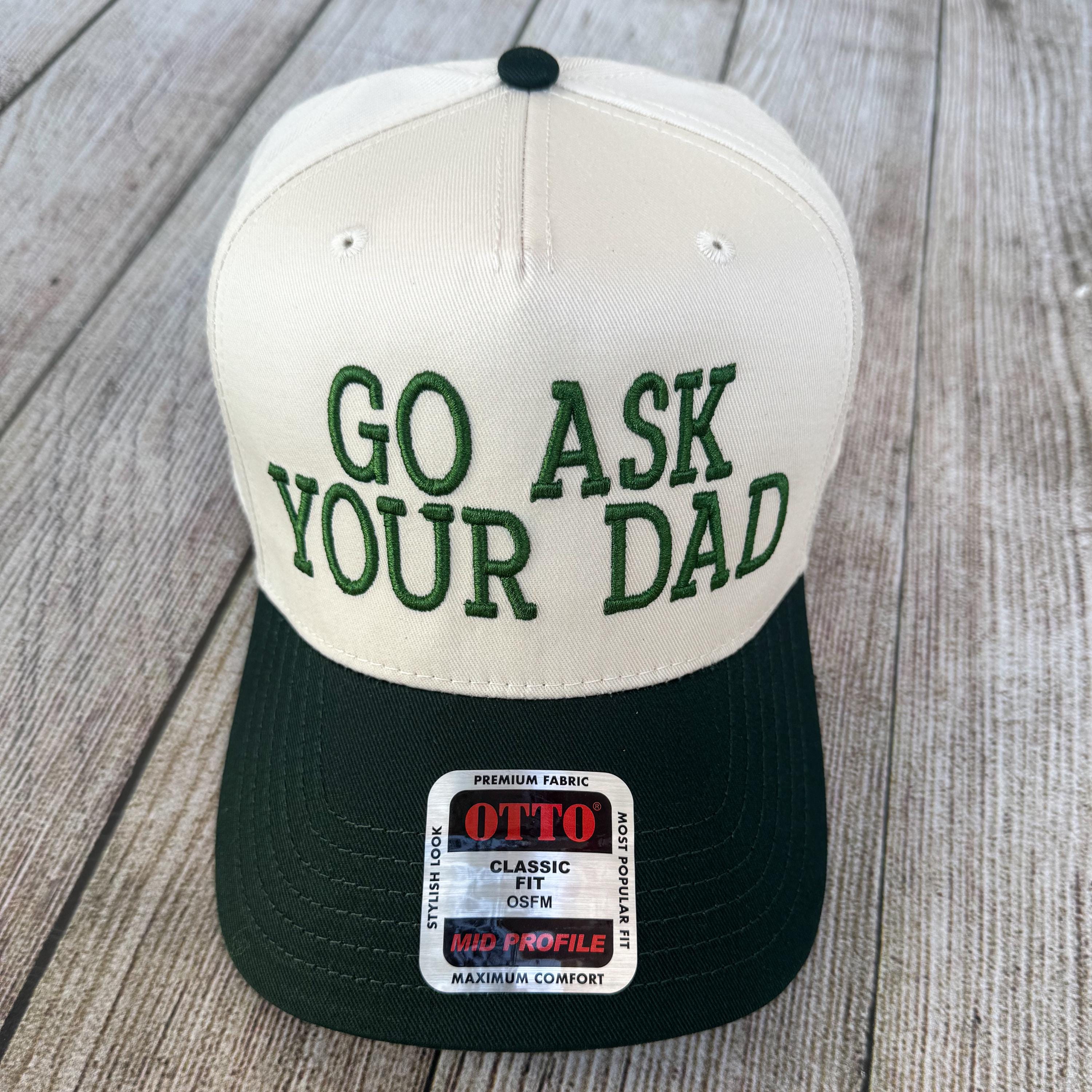 Go Ask Your Dad Hat, Go Ask Your Dad Trucker Cap, Gift For