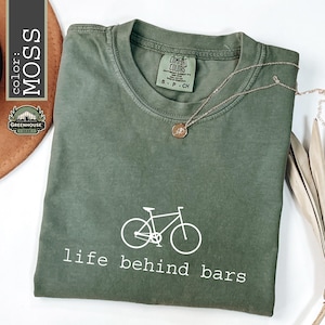 Life Behind Bars Shirt Funny Mountain Bike T Shirt for Cyclists MTB Gift Idea Trail Riding Tee Bike Lover Humor Cycling Apparel