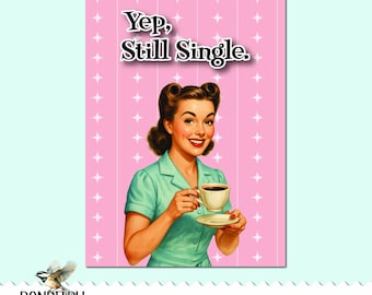 Druckbare Grußkarte - 5x7 Größe - Still Single - Lustige Retro Themen Karte