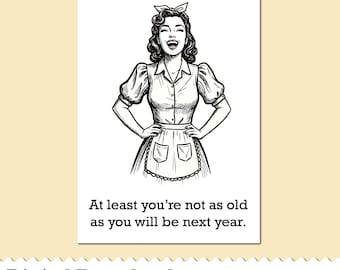 Not As Old - Eine Vintage Themed 5x7 Geburtstagskarte - Digital Download