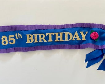 85th  Birthday Sash -customize with any number - adjustable for adult or child