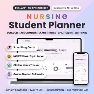 May include: A digital nursing student planner displayed on a laptop and smartphone screen. The interface features sections for schedule, assignments, exams, notes, GPA, habits, and self-care, with tools like smart drug cards and a clinical hours tracker.