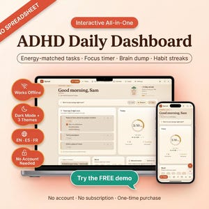 May include: An interactive ADHD daily dashboard displayed on a laptop and smartphone screen. The interface features energy-matched tasks, a focus timer, brain dump, and habit streaks. Text includes "REAL APP - NO SPREADSHEET", "Interactive All-in-One", "ADHD Daily Dashboard", "Works Offline", "Dark Mode + 3 Themes", "EN - ES - FR", "No Account Needed", and "Try the FREE demo".