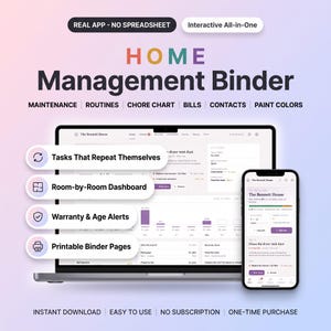 May include: A digital home management binder displayed on a laptop and smartphone screen. Text includes Home Management Binder, Maintenance, Routines, Chore Chart, Bills, Contacts, Paint Colors, Tasks That Repeat Themselves, Room-by-Room Dashboard, Warranty & Age Alerts, and Printable Binder Pages.