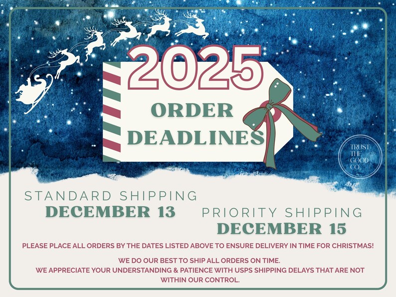 May include: A festive graphic with a blue watercolor background and white snowflakes. The image features a tag with the text "2025 ORDER DEADLINES" and a green and red bow. The text "DECEMBER 13" and "DECEMBER 15" are also visible.