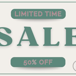 May include: A promotional graphic with a cream background and a green border. The word "SALE" is in large, green, serif letters. Above it, a green banner reads "LIMITED TIME" in red. Below, a green banner says "50% OFF" in red.
