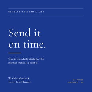 May include: A blue digital planner cover titled Newsletter & Email List with the text Send it on time. That is the whole strategy. This planner makes it possible. The bottom corner specifies 24 pages, undated, and A4 size in white and gold text.