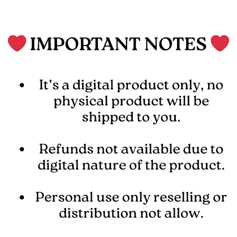 • This is a digital product only, no physical item will be shipped to you.
• For personal and business use only. Resale or redistribution is not allowed.
• Refunds are not available due to digital nature of the product.