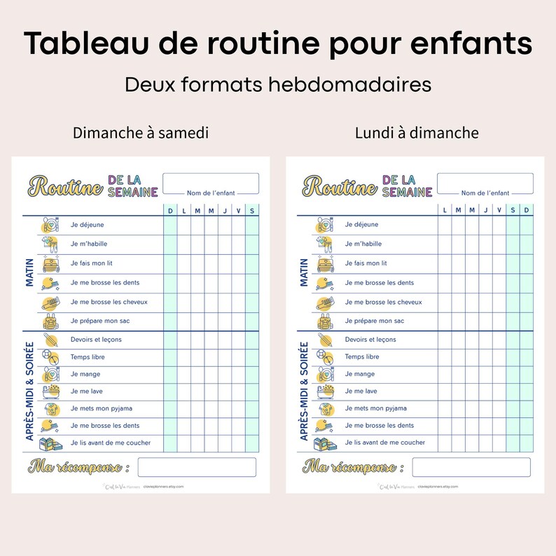 May include: Two printable chore charts for children. The top text reads "Tableau de routine pour enfants" and "Deux formats hebdomadaires". One chart is for Sunday to Saturday, the other is for Monday to Sunday. Each chart has a space for the child's name.