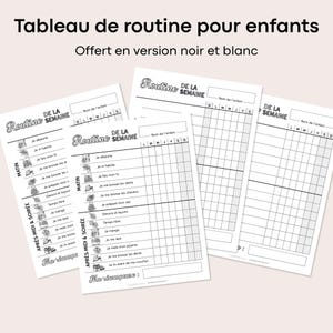 May include: White printed routine chart for children with the text "Tableau de routine pour enfants" and "Offert en version noir et blanc". The chart includes sections for morning, afternoon, and evening activities, with space for the child's name and daily tasks.