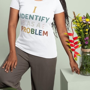Printable Funny Quote &quot;I Identify As A Problem&quot; | Sarcastic Digital Wall Art | Instant Download Poster