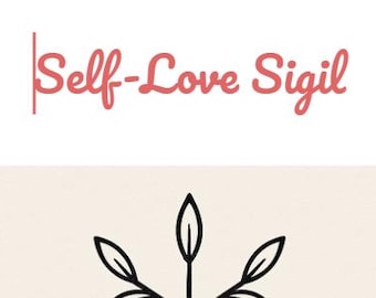 May include: A black and white line drawing of a stylized plant with five leaves. The text "Self-Love Sigil" is written in red above the plant.