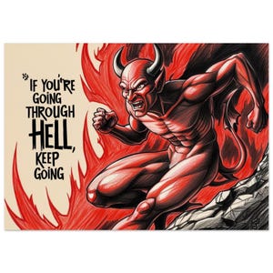 Si estás pasando por el infierno, póster de papel mate con calidad de museo, 21 x 29,7 cm (8 x 12 pulgadas)