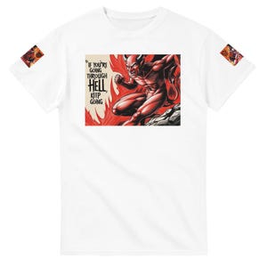 May include: White t-shirt featuring a red and black illustration of a devil with horns and a tail. The text "If you're going through HELL, keep going" is printed on the shirt.
