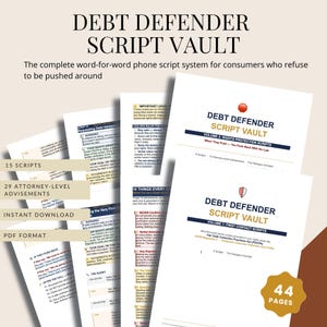 May include: A stack of printed documents titled "DEBT DEFENDER SCRIPT VAULT." The documents include scripts and advice for consumers. The text includes "15 SCRIPTS," "29 ATTORNEY-LEVEL ADVISEMENTS," and "44 PAGES." The documents are for instant download in PDF format.