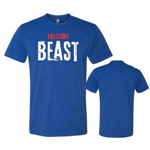 Fulltime Beast T-Shirt, Workout Tee, Gym Apparel, Motivational Shirt, Fitness Clothing, Crossfit Top