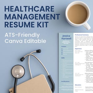 May include: A blue and white healthcare management resume kit template with a stethoscope and a cup of coffee. The template is ATS-friendly and Canva editable. The resume includes a professional summary, contact information, skills, experience, certifications, and education.