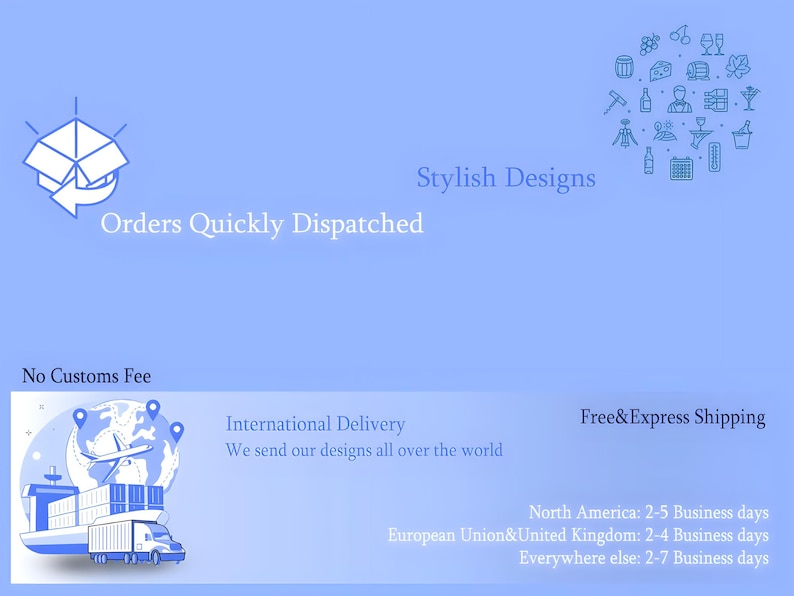 May include: Light blue graphic with text that reads "Orders Quickly Dispatched", "Stylish Designs", "No Customs Fee", "International Delivery", and "Free&Express Shipping". The image also includes icons of a box, a globe, and a truck.