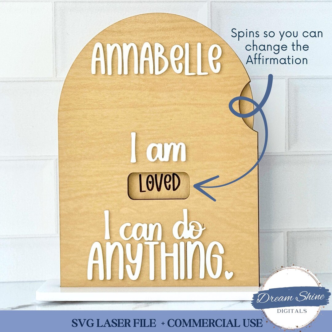 Affirmation Spinner Sign SVG Laser File, I Am Loved I Am Smart I Am ...