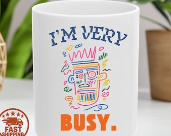 Mug sarcastique drôle | Je suis très occupé | Tasse à café d'art abstrait du visage | Cadeau pour les amateurs de café