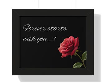 Póster horizontal enmarcado con arte de pared de rosas "Forever Starts With You" / escritura romántica