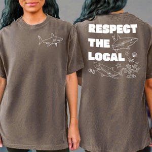 Comfort Colors Respect The Locals Shark Shirt, Ocean Conservation Shirt, Beach Graphic Shirt, Summer Surf Shirt, Back Print Ocean Shirt