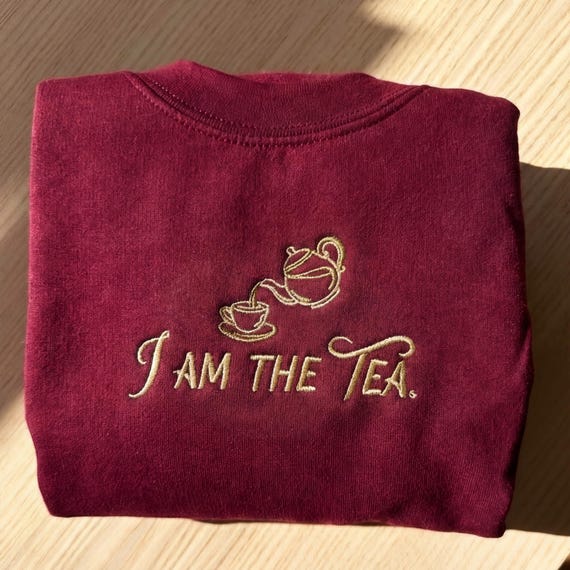 I Am The Tea You Will Be Having Embroidered Sweatshirt, Bookish Inspired Regencycore Crewneck, Tea Lover Period Drama