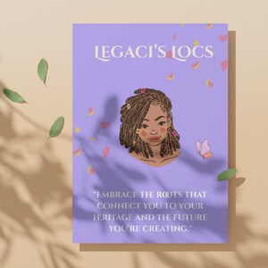 May include: A purple card with the text "LEGACI'S LOCS" and a quote about embracing your roots. The card features a cartoon illustration of a woman with brown locs and a pink butterfly.