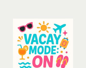 Vacay Mode On SVG PNG eps pdf | Summer Travel Graphic for Cricut & Sublimation