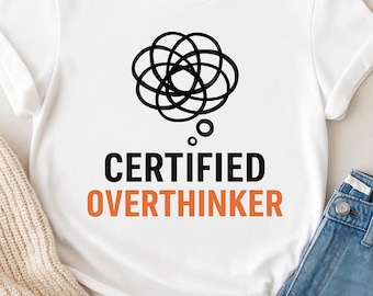 Camiseta "Certified Overthinker": Divertida camiseta gráfica, regalo para pensadores