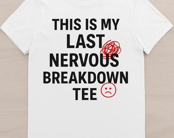 Nervous Breakdown T-Shirt: Funny Mental Health Graphic Tee