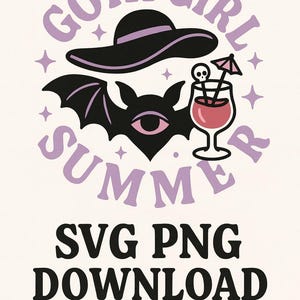 Puede incluir: Diseño gráfico digital con un murciélago negro, un ojo, un cóctel con una calavera y un sombrero negro. Las palabras "Goth Girl Summer" y "SVG PNG DOWNLOAD" también están incluidas.