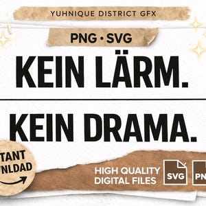May include: A digital print featuring the German phrases "KEIN LÄRM. KEIN DRAMA." in bold black text. The design includes "PNG SVG" and "HIGH QUALITY DIGITAL FILES". A sticker reads "INSTANT DOWNLOAD".