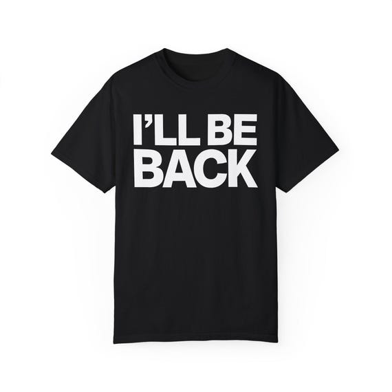I'll Be Back" Minimalist Movie Quote T-Shirt  Classic Action Film Line, 100% Cotton