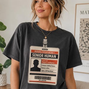 Senior Human Shirt, Organic Intelligence Tee, Retro Employee Badge Humor, Workplace Satire T-Shirt