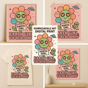 Earth Girl You're Bloomin Digital Graphic - Alien Flower PNG PDF EPS, clipart de la Saint-Valentin Spacecore Kawaii Pop Art, conception par sublimation