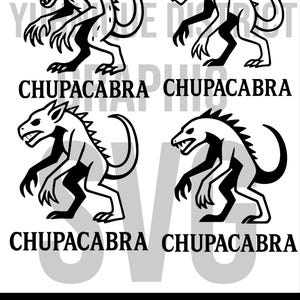 May include: A digital graphic design featuring four black and white illustrations of a Chupacabra creature in various poses, each accompanied by the text CHUPACABRA printed in a bold, black serif font below the respective creature illustration.