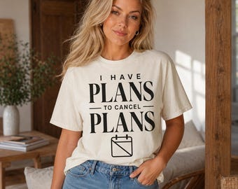 I Have Plans to Cancel Plans Shirt, Funny Introvert Tee, Comfort Colors 1717 T-Shirt