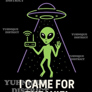 I Came for the WiFi SVG PNG | Funny Alien Graphic Download | UFO Clipart | Alien Weed Humor Art | Cricut Alien File | Digital Shirt Design