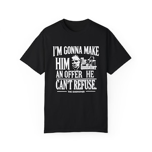 The Godfather Movie Quote T-Shirt: Iconic Mafia Film Tee