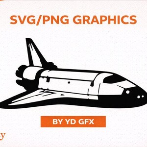 May include: A black and white graphic of a space shuttle. The image features the text "SVG/PNG GRAPHICS" in orange at the top and "BY YD GFX" in an orange rectangle at the bottom. The Etsy logo is in the lower left corner.