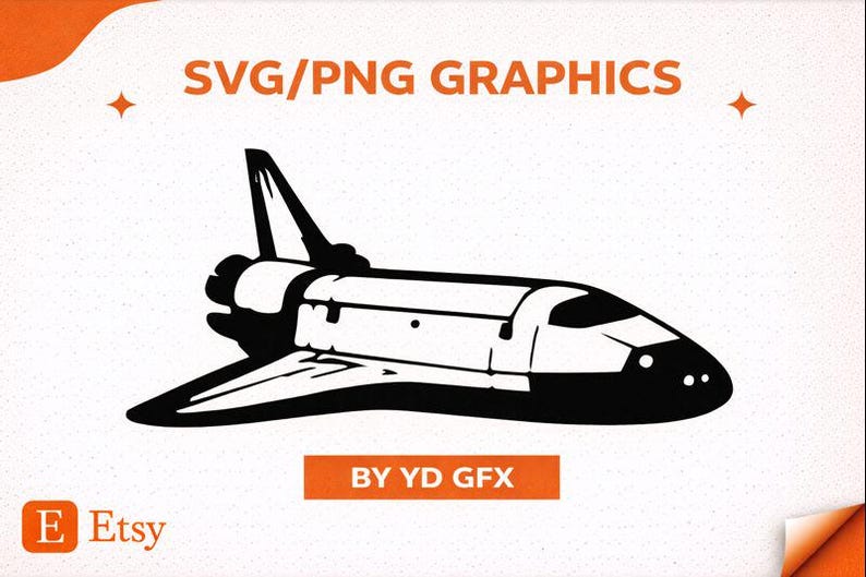 May include: A black and white graphic of a space shuttle. The image features the text "SVG/PNG GRAPHICS" in orange at the top and "BY YD GFX" in an orange rectangle at the bottom. The Etsy logo is in the lower left corner.