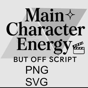 Personagem principal com energia, mas fora do roteiro SVG PNG | Download digital de citação de meme viral | Arte de texto estética engraçada para camisetas, canecas, sacolas e muito mais