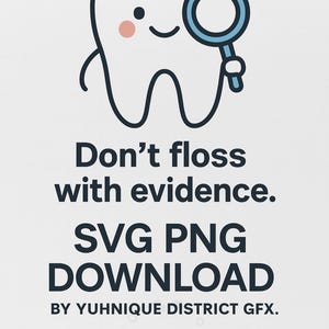 Op de afbeelding: Een cartoon tand met een blauwe vergrootglas en een roze blos. Tekst luidt "Don't floss with evidence. SVG PNG DOWNLOAD" op een witte achtergrond. Dit is een digitale download.