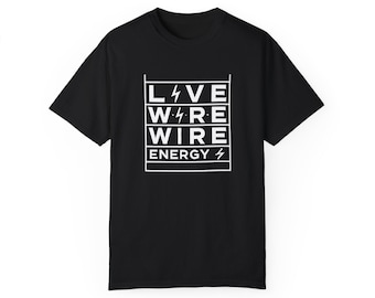 Camiseta "Live Wire Energy": Regalo divertido para electricistas