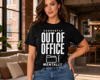 Out of Office Mentally Shirt, Funny Sarcastic Office Tee, Gildan Heavy Cotton T-Shirt