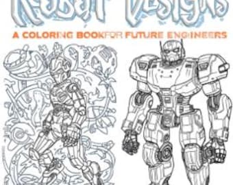 Könnte beinhalten: Ein Malbuch mit dem Titel "Robot Designs" und dem Untertitel "A Coloring Book for Future Engineers". Das Cover zeigt zwei Roboterillustrationen in Schwarzweiß, mit dem Titel in hellblauer Schrift.