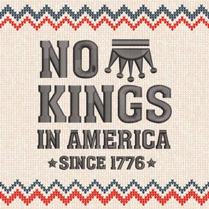 No Kings in America Embroidery Design, Trump Embroidery File, MAGA 2025 Embroidery, Democrat Republican Emb Designs , 6 Sizes embroidery